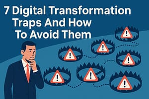 Drawing of concerned looking business man looking at 7 spring-loaded traps with warning triangle in them. The title, "7 Digital Transformation Traps and How to Avoid Them" is in white text on the top of the image.
